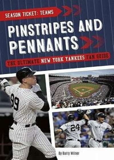Pinstripes and Pennants: The Ultimate New York Yankees Fan Guide, Paperback/Barry Wilner