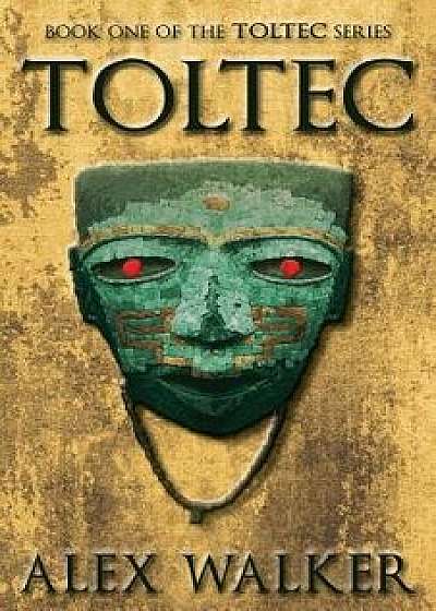 Toltec, Paperback/Alex Walker