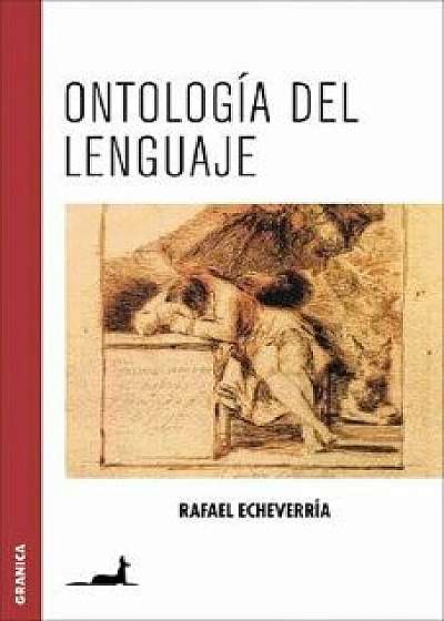 Ontología del lenguaje, Paperback/Rafael Echeverria