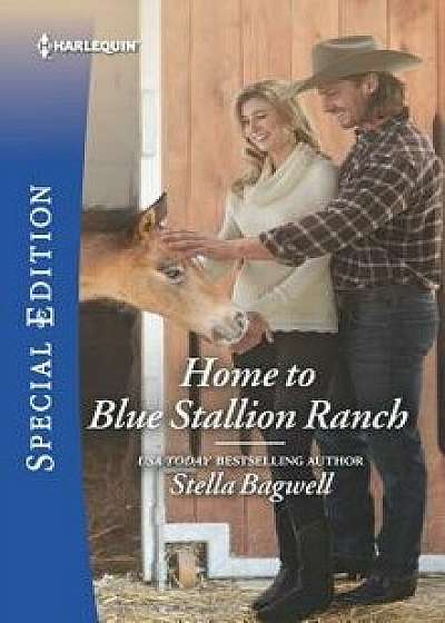 Home to Blue Stallion Ranch/Stella Bagwell