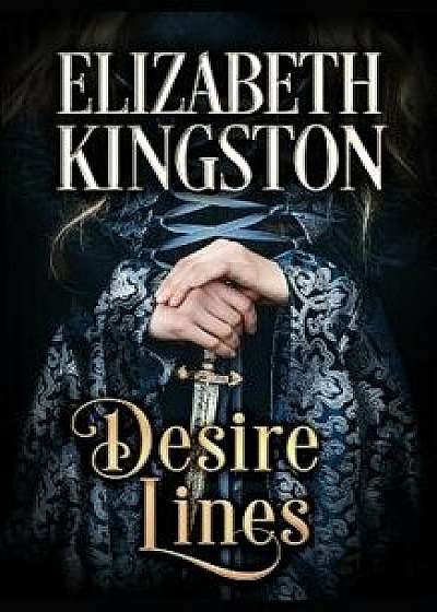 Desire Lines, Paperback/Elizabeth Kingston