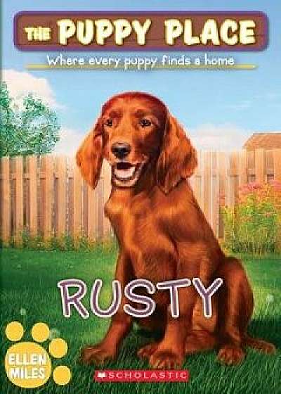 Rusty (the Puppy Place #54), Paperback/Ellen Miles