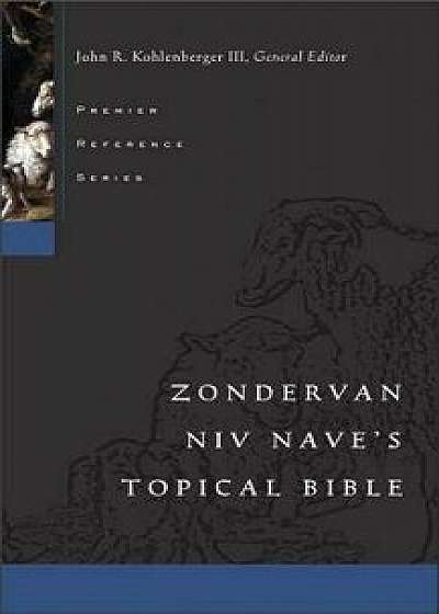 Nave's Topical Bible-NIV, Hardcover/John R. Kohlenberger III