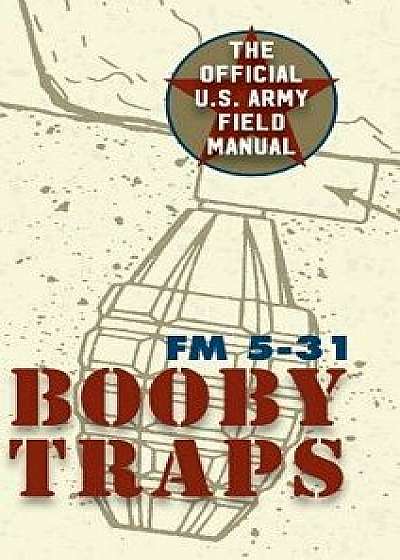 U.S. Army Guide to Boobytraps, Hardcover/Army