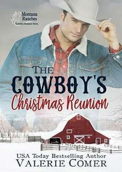 The Cowboy's Christmas Reunion: A Christian Romance, Paperback/Valerie Comer