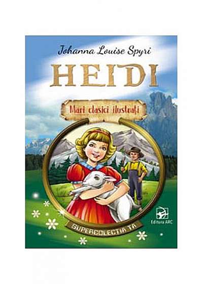 Heidi. Mari clasici ilustrați (repovestire)