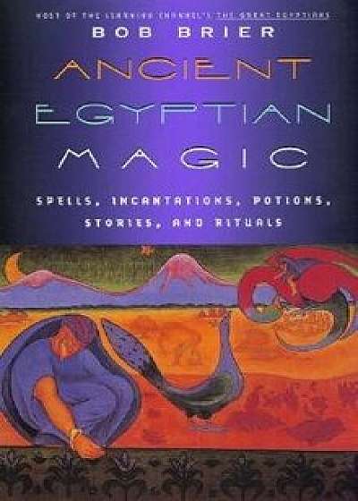 Ancient Egyptian Magic, Paperback/Bob Brier