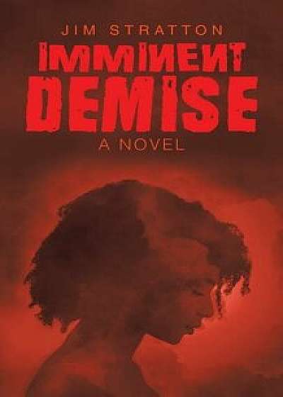 Coperta cărții Imminent Demise, Paperback/Jim Stratton