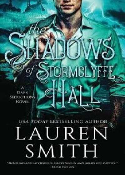 The Shadows of Stormclyffe Hall: A Modern Gothic Romance, Paperback/Lauren Smith