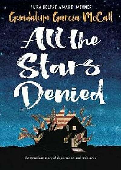 All the Stars Denied, Hardcover/Guadalupe Garcia McCall