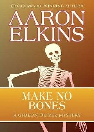 Make No Bones, Paperback/Aaron Elkins
