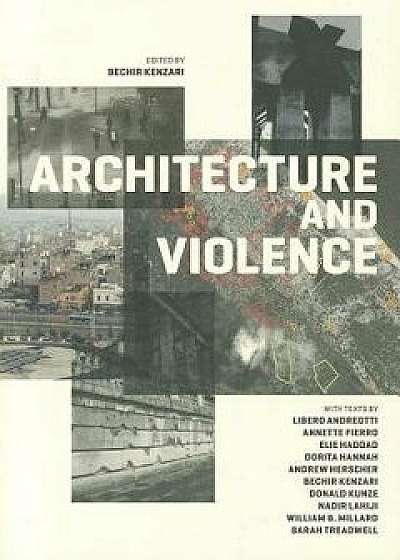 Architecture and Violence, Paperback/Bechir Kenzari