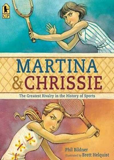 Martina and Chrissie: The Greatest Rivalry in the History of Sports, Paperback/Phil Bildner