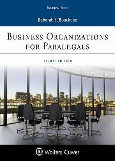 Business Organizations for Paralegal, Paperback/Deborah E. Bouchoux