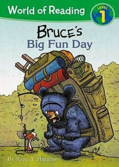 World of Reading: Mother Bruce Bruce's Big Fun Day: Level 1, Hardcover/Ryan T. Higgins