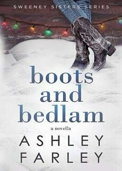 Boots and Bedlam, Paperback/Ashley H. Farley