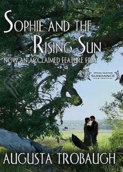Sophie and the Rising Sun, Hardcover/Augusta Trobaugh