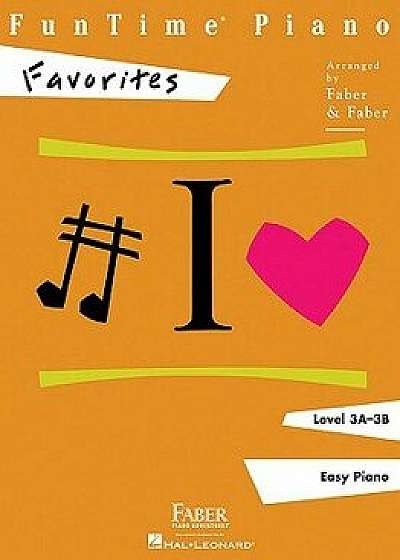 Funtime Piano Favorites: Level 3a-3b, Paperback/Nancy Faber