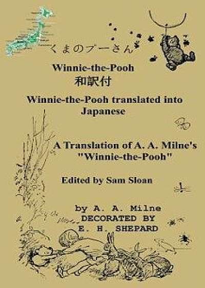 Winnie-The-Pooh in Japanese a Translation of A. A. Milne's "Winnie-The-Pooh, Paperback/A. A. Milne
