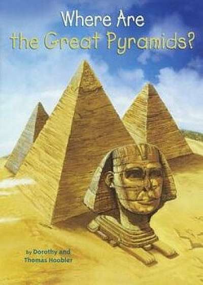 Where Are the Great Pyramids?/Dorothy Hoobler