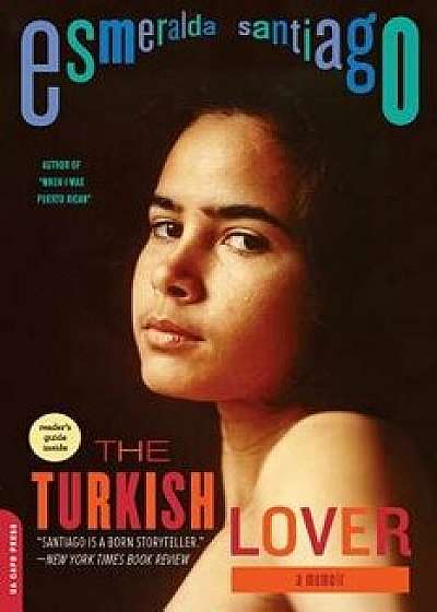 The Turkish Lover: A Memoir, Paperback/Esmeralda Santiago