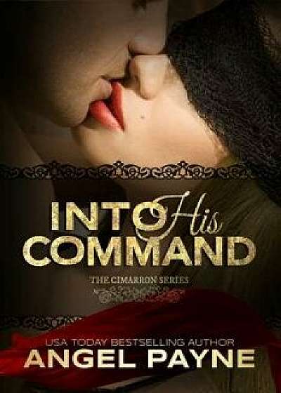 Into His Command, Paperback/Angel Payne