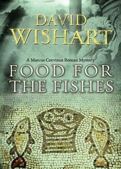 Food for the Fishes, Paperback/David Wishart