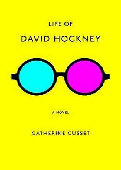 Life of David Hockney, Paperback/Catherine Cusset