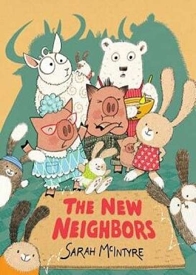 The New Neighbors, Hardcover/Sarah McIntyre