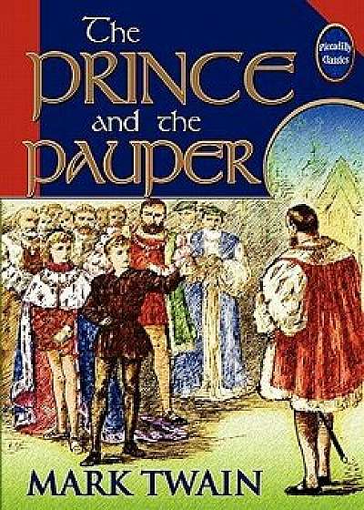 The Prince and the Pauper (Unabridged and Illustrated), Paperback/Mark Twain