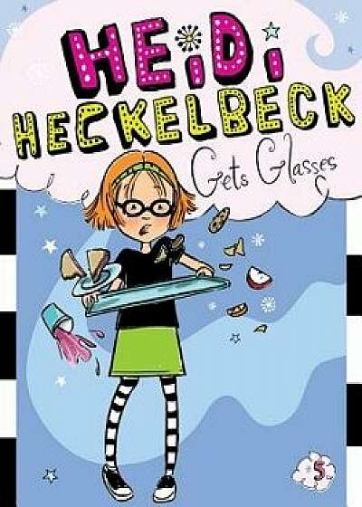 Heidi Heckelbeck Gets Glasses, Hardcover/Wanda Coven