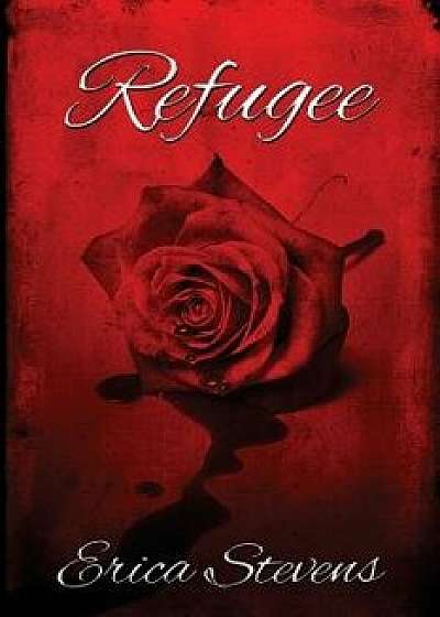 Refugee: Book Three the Captive Series, Paperback/Erica Stevens