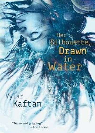Her Silhouette, Drawn in Water, Paperback/Vylar Kaftan
