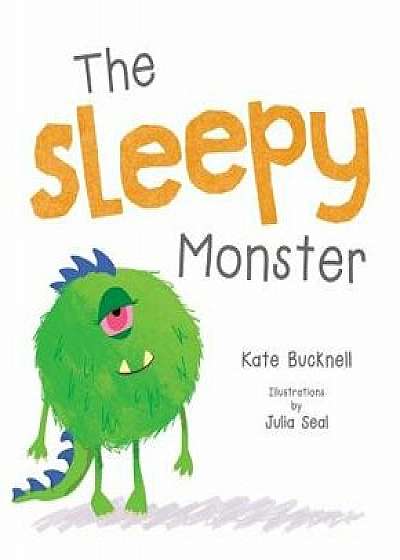 The Sleepy Monster/Kate Bucknell