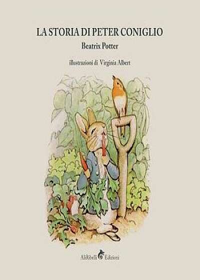 La Storia Di Peter Coniglio, Paperback/Beatrix Potter