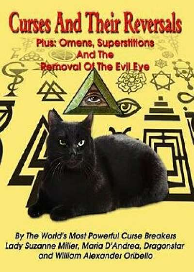 Curses and Their Reversals: Plus: Omens, Superstitions and the Removal of the Evil Eye, Paperback/Lady Suzanne Miller