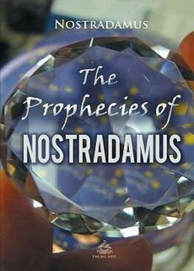 The Prophecies of Nostradamus, Paperback/Nostradamus