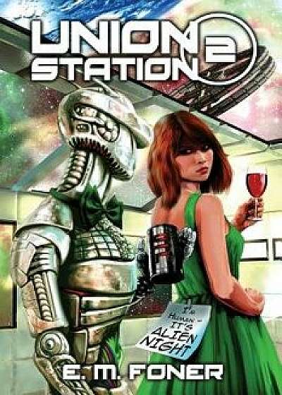 Alien Night on Union Station, Paperback/E. M. Foner