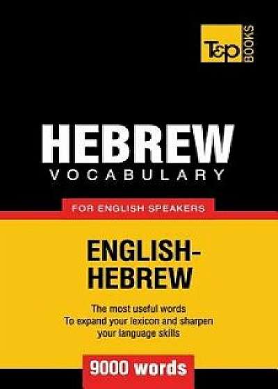 Hebrew Vocabulary for English Speakers - 9000 Words, Paperback/Andrey Taranov