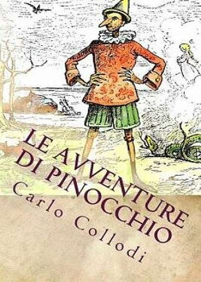 Le Avventure Di Pinocchio: Illustrato, Paperback/Carlo Collodi