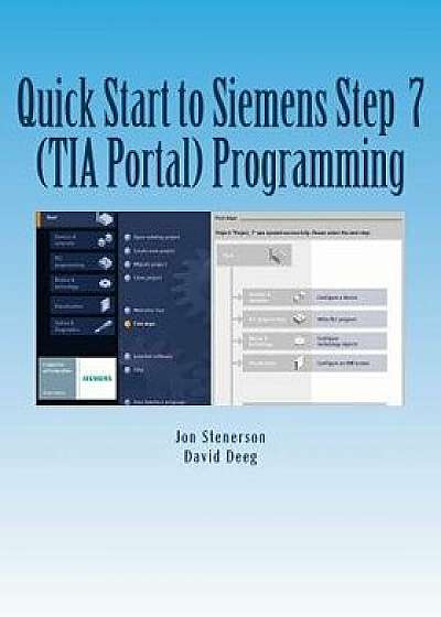 Quick Start to Programming in Siemens Step 7 (Tia Portal), Paperback/Jon Stenerson