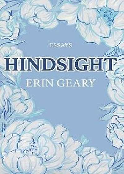 Hindsight, Hardcover/Erin Geary