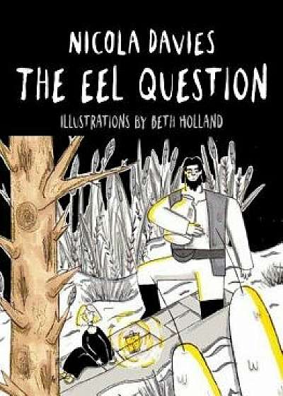 The Eel Question, Hardcover/Nicola Davies