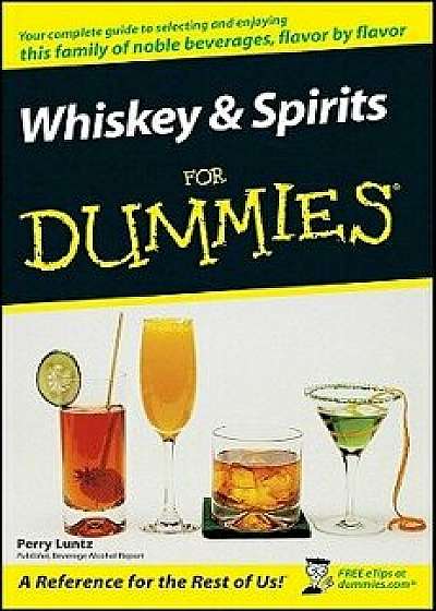 Whiskey and Spirits for Dummies, Paperback/Perry Luntz