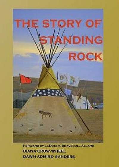 The Story of Standing Rock: Paperback/Diana Crow-Wheel