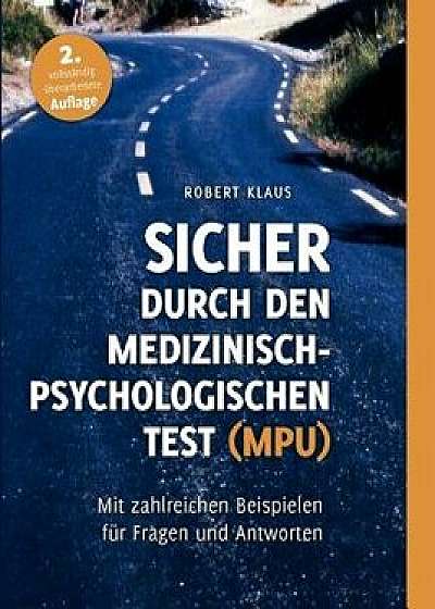 Sicher Durch Den Medizinisch-Psychologischen Test (Mpu), Paperback/Robert Klaus