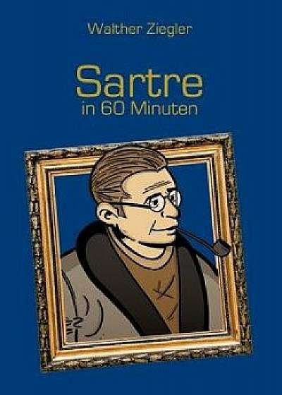 Sartre in 60 Minuten, Paperback/Walther Ziegler