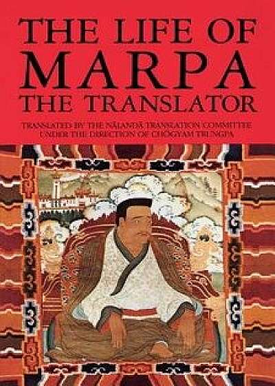 The Life of Marpa the Translator: Seeing Accomplishes All, Paperback/Chogyam Trungpa