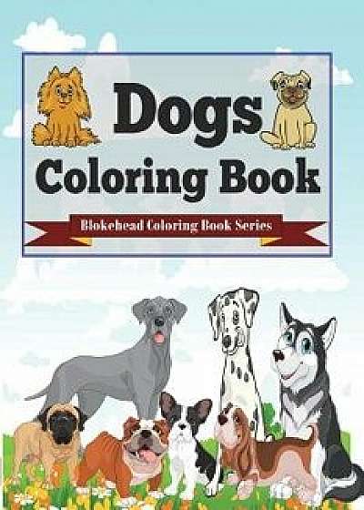 Dogs Coloring Book/The Blokehead