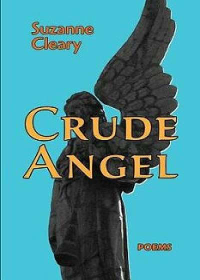 Crude Angel, Paperback/Suzanne Cleary
